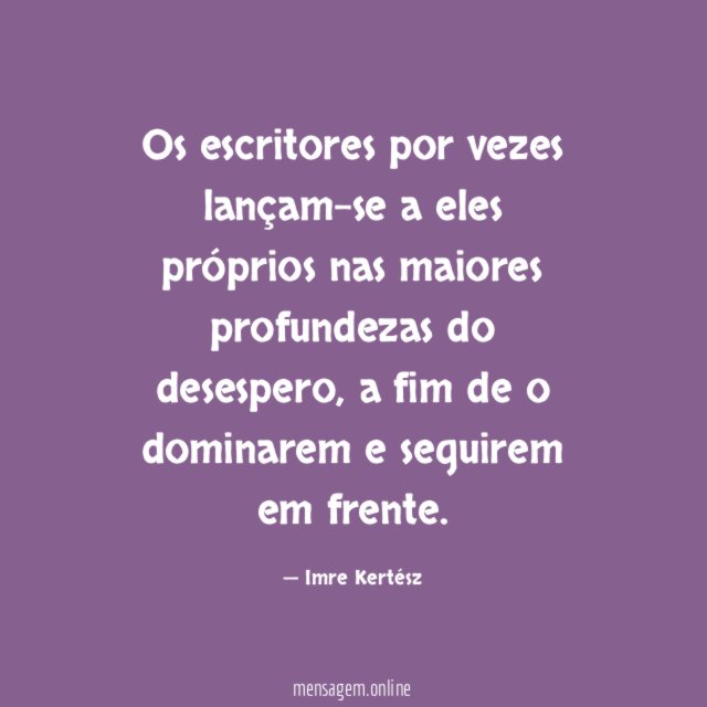 Os escritores por vezes lançam-se a eles próprios