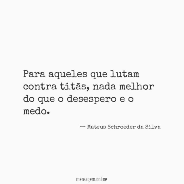Para aqueles que lutam contra titãs