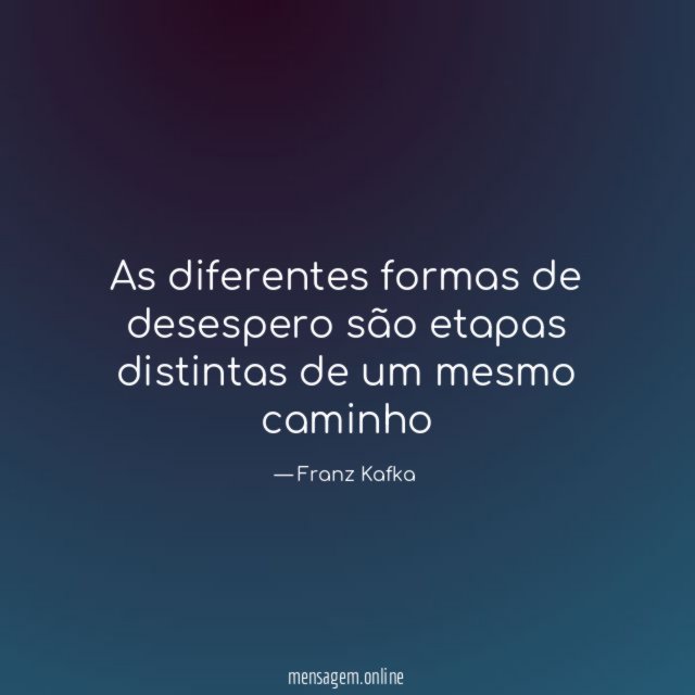 As diferentes formas de desespero são etapas distintas