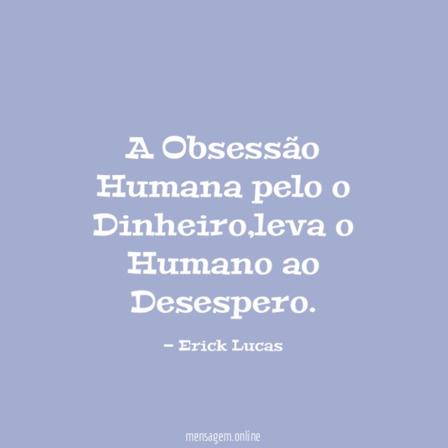 A Obsessão Humana pelo o Dinheiro