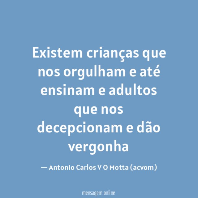 Existem crianças que nos orgulham e até ensinam