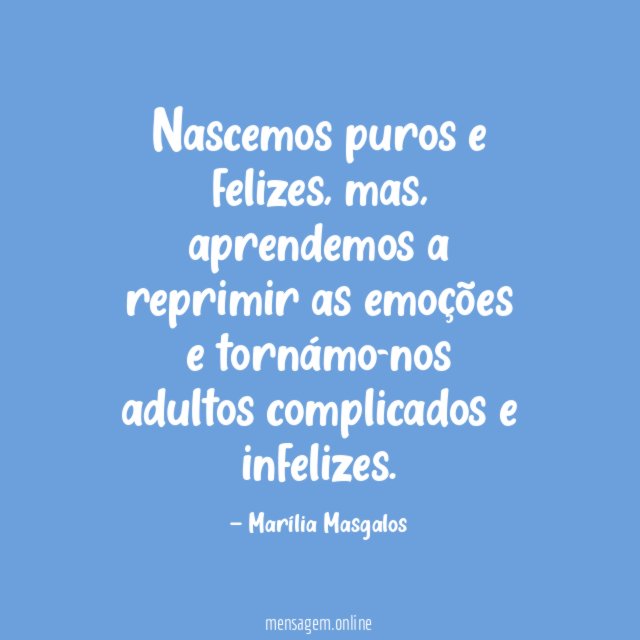 Nascemos puros e felizes