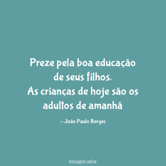Preze pela boa educação de seus filhos