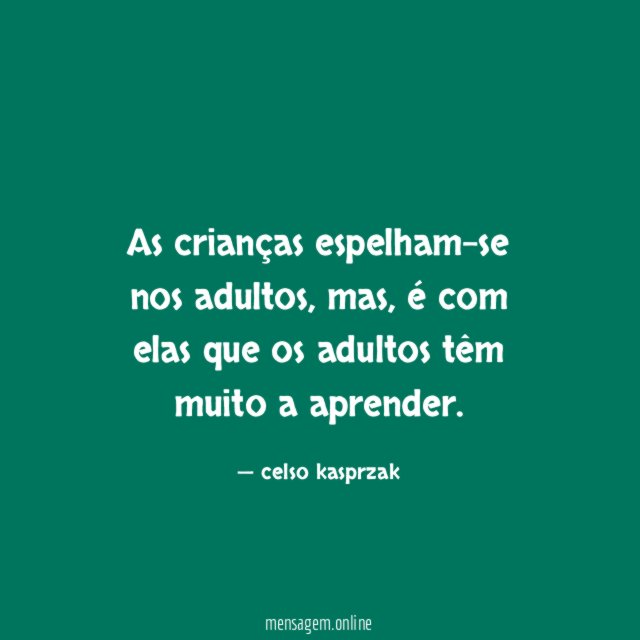 As crianças espelham-se nos adultos