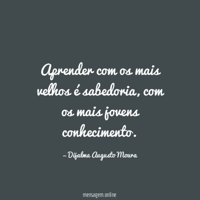Aprender com os mais velhos é sabedoria