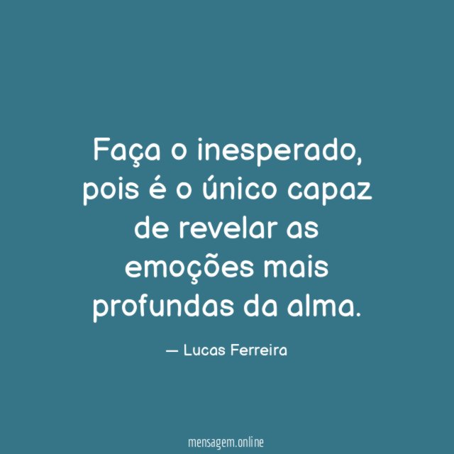 Faça o inesperado