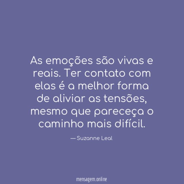As emoções são vivas e reais