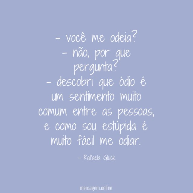 você me odeia