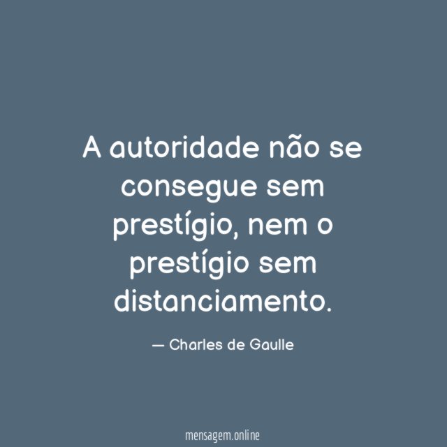 A autoridade não se consegue sem prestígio