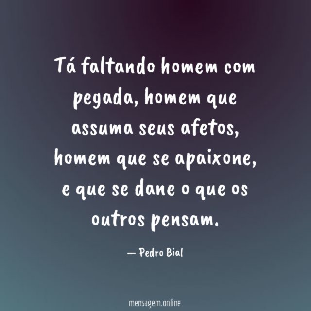 Tá faltando homem com pegada