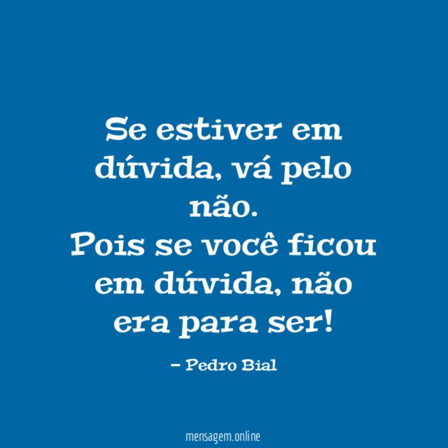 Se estiver em dúvida