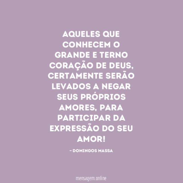 Aqueles que conhecem o grande e terno coração de Deus