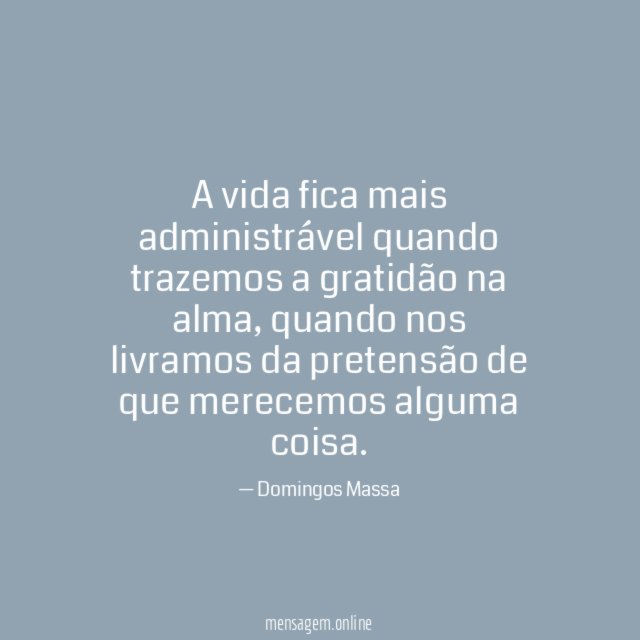 A vida fica mais administrável quando trazemos a