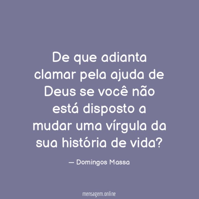 De que adianta clamar pela ajuda de Deus