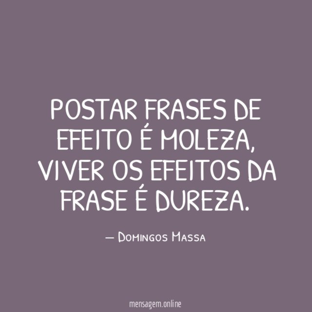 Postar frases de efeito é moleza