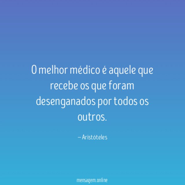 O melhor médico é aquele que recebe os