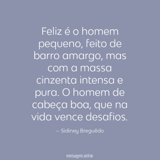 Feliz é o homem pequeno