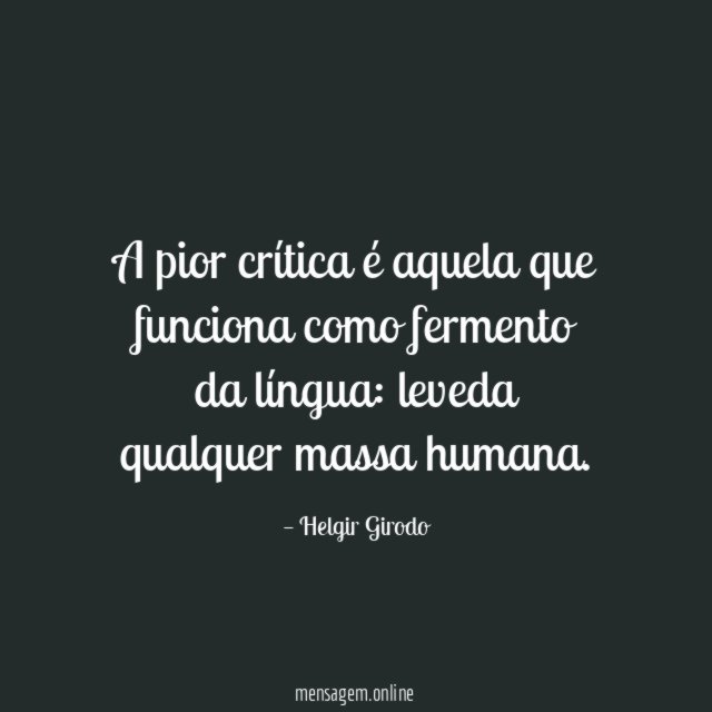 A pior crítica é aquela que funciona como fermento da língua