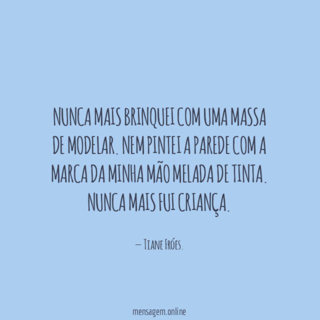Nunca mais brinquei com uma massa de modelar