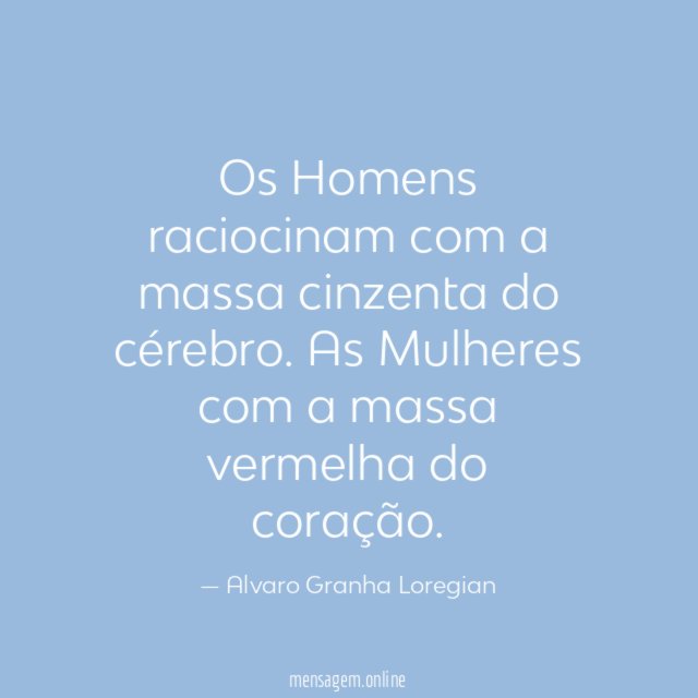 Os Homens raciocinam com a massa cinzenta do cérebro