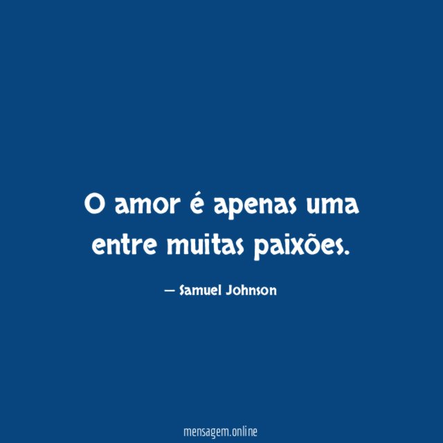 O amor é apenas uma entre muitas paixões