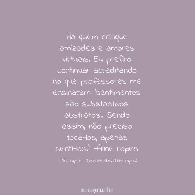 "Há quem critique amizades e amores virtuais