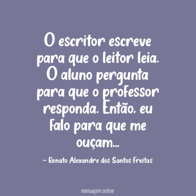 O escritor escreve para que o leitor leia
