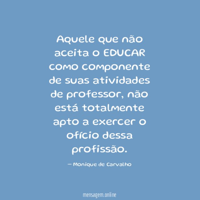 Aquele que não aceita o EDUCAR como componente