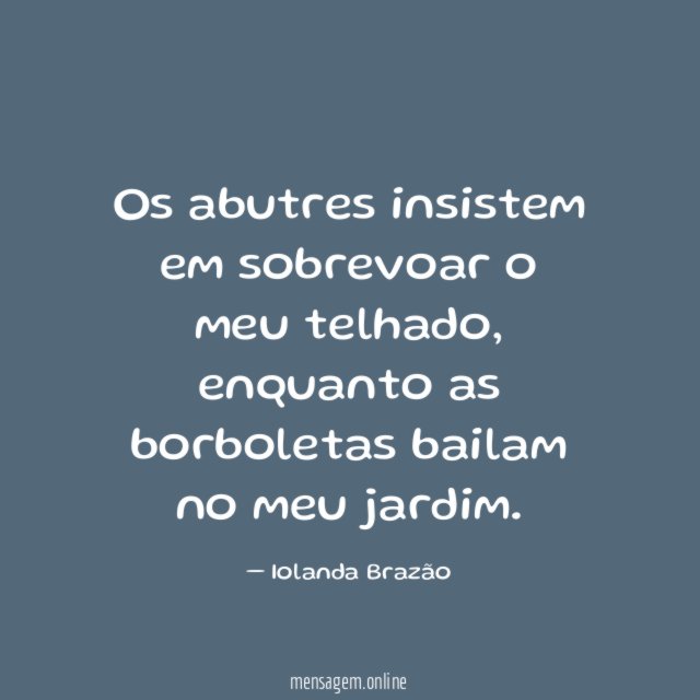 Os abutres insistem em sobrevoar o meu telhado