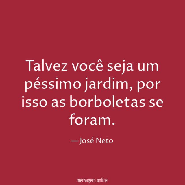 Talvez você seja um péssimo jardim