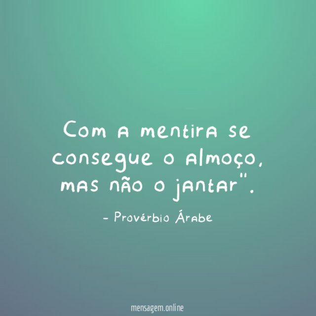Com a mentira se consegue o almoço