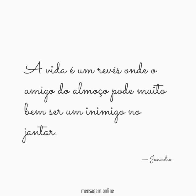 A vida é um revés onde o amigo