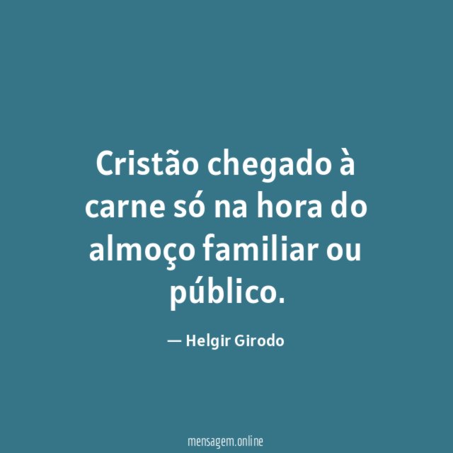 Cristão chegado à carne só na hora do