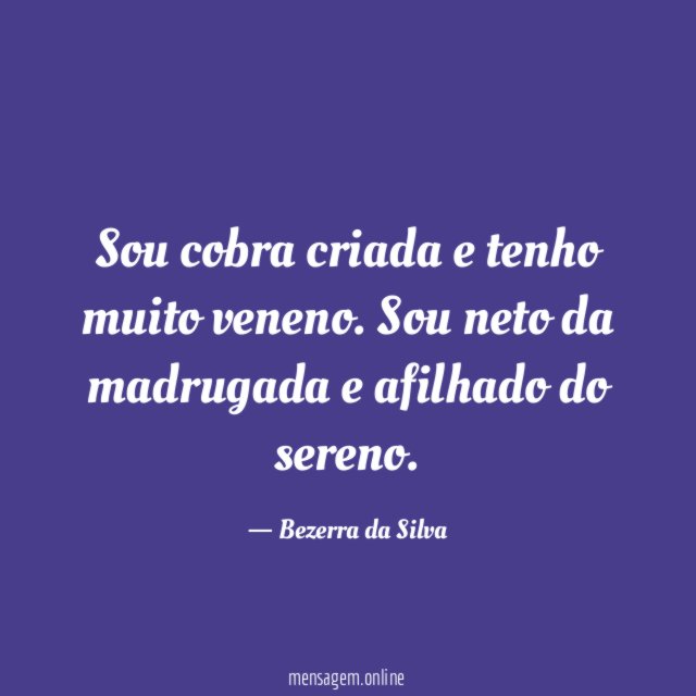 Sou cobra criada e tenho muito veneno