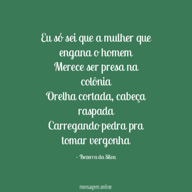 Eu só sei que a mulher que engana
