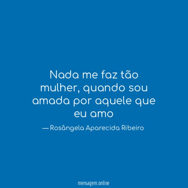 Nada me faz tão mulher
