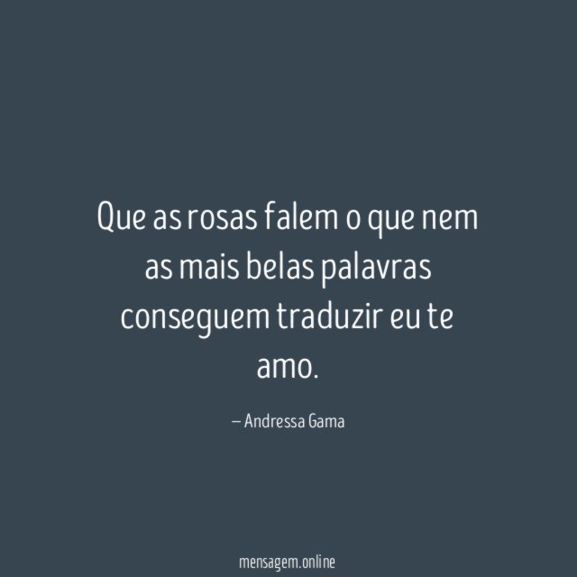 Que as rosas falem o que nem as mais