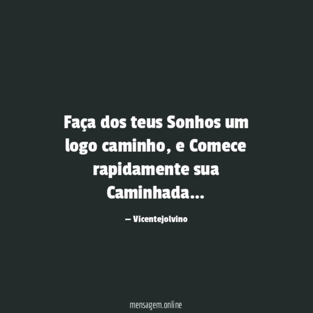 Faça dos teus Sonhos um logo caminho