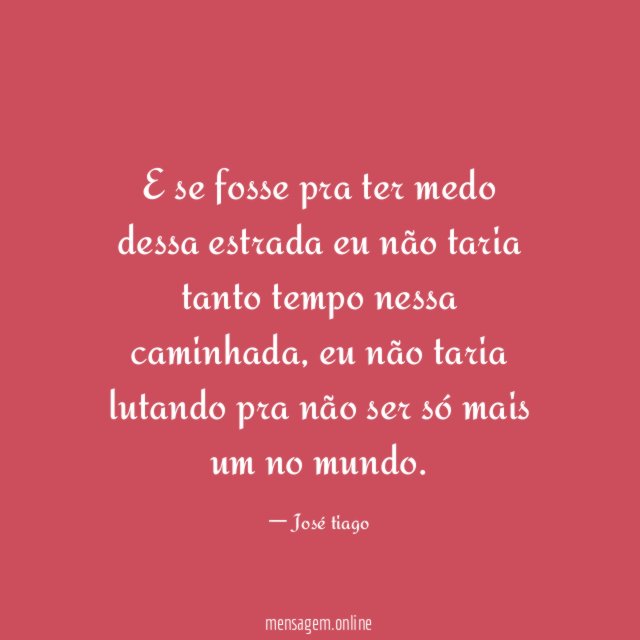 E se fosse pra ter medo dessa estrada