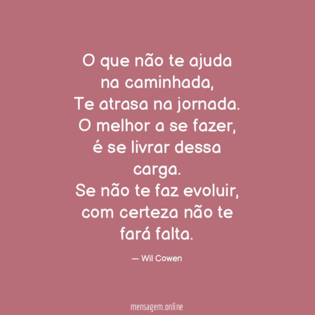 O que não te ajuda na caminhada