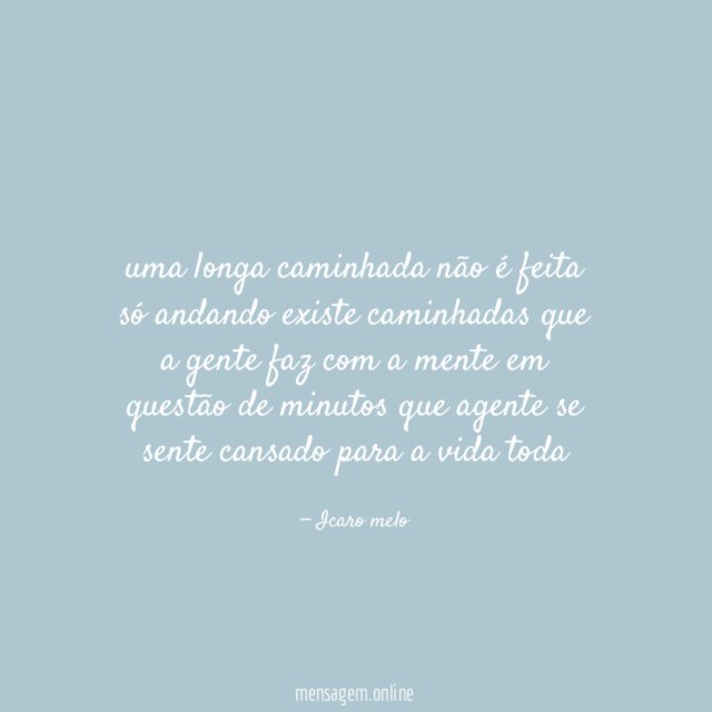 uma longa caminhada não é feita só andando
