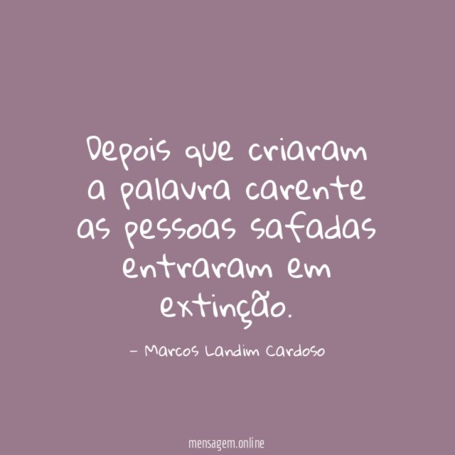 Depois que criaram a palavra carente as pessoas
