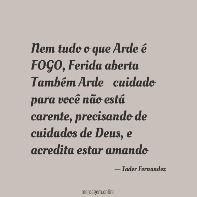 Nem tudo o que Arde é FOGO