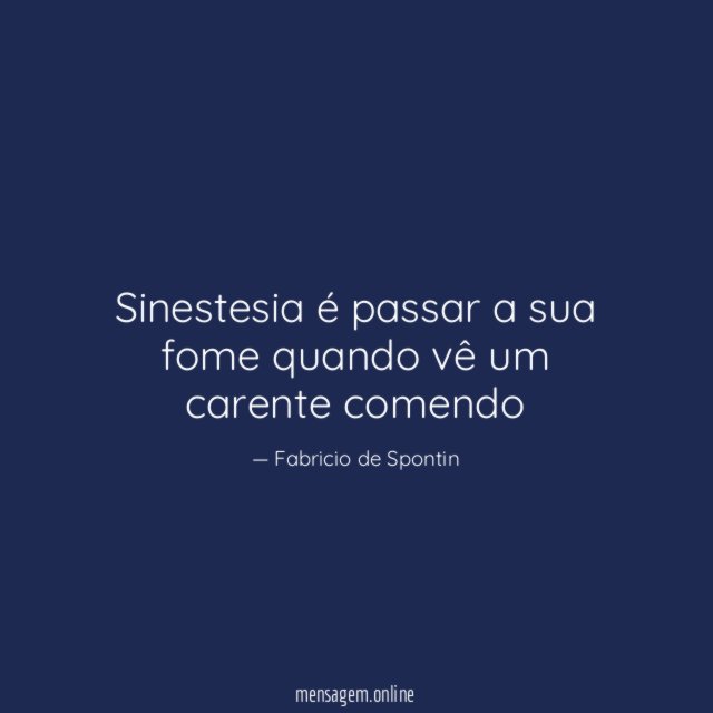 Sinestesia é passar a sua fome quando vê um carente comendo