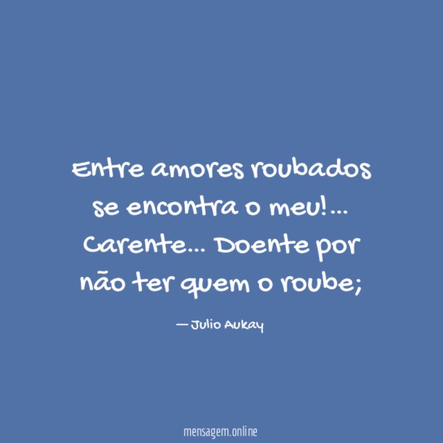 Entre amores roubados se encontra o meu