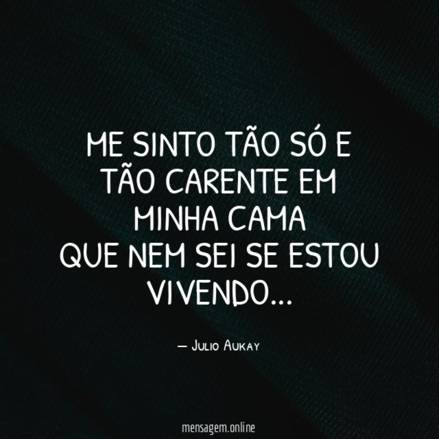 Me sinto tão só e tão carente em