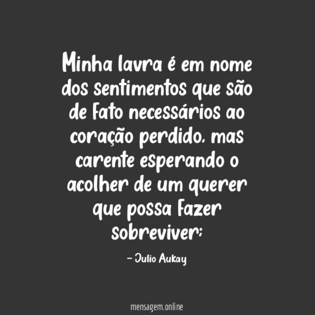 Minha lavra é em nome dos sentimentos que