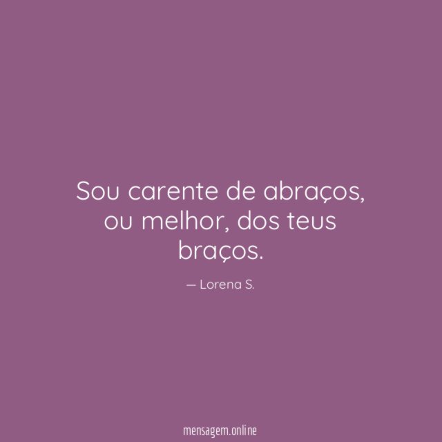Sou carente de abraços