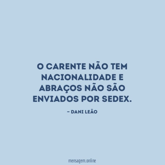 O carente não tem nacionalidade e abraços não