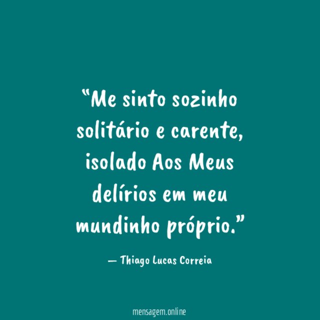 Me sinto sozinho solitário e carente